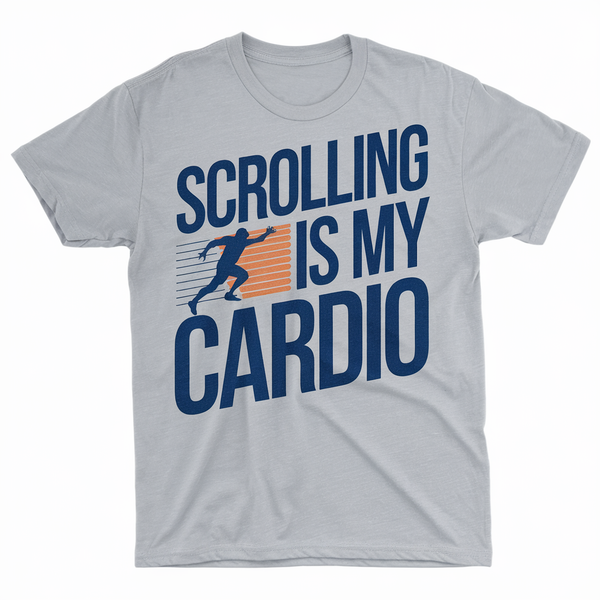 Scrolling Is My Cardio T-Shirt